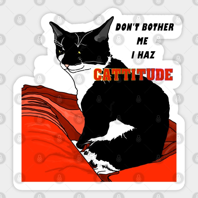 Cute Tuxedo Cat I haz attitude Dont bother me I am Crabby  Copyright TeAnne Sticker by TeAnne